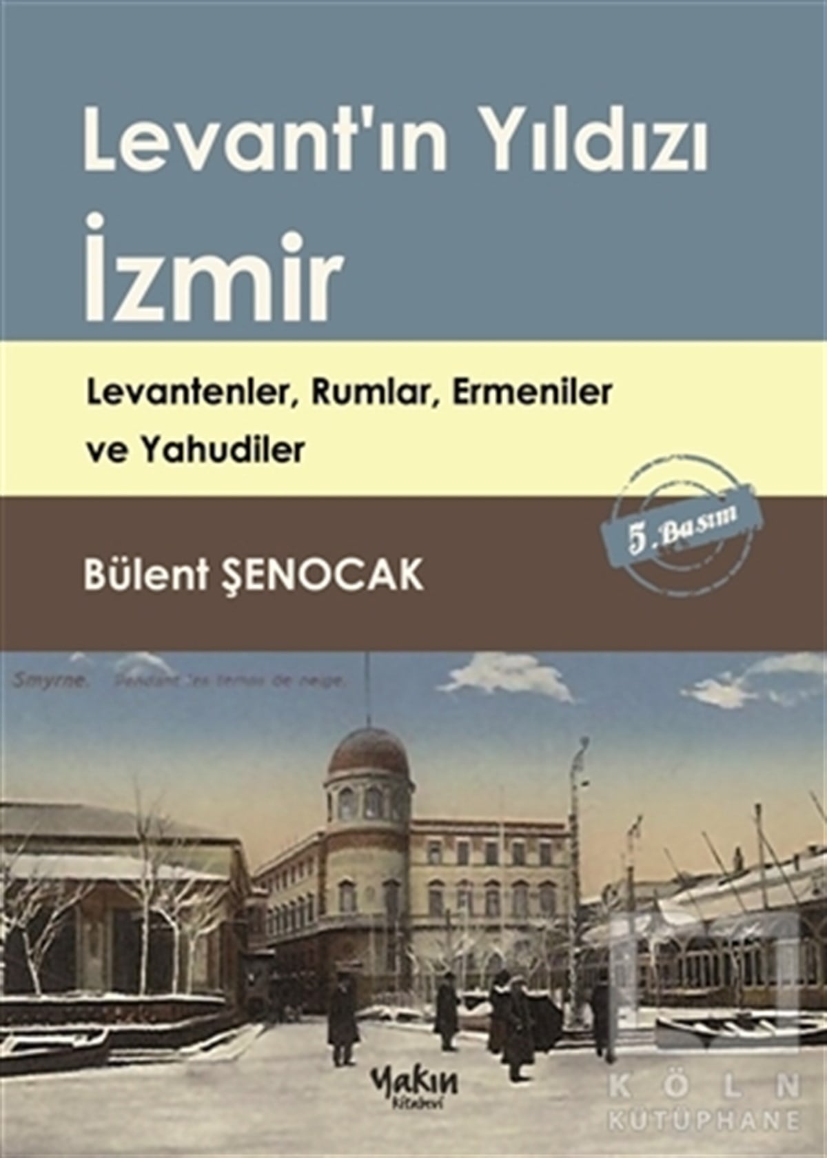 Bülent ŞenocakOsmanlı TarihiLevant'ın Yıldızı İzmir