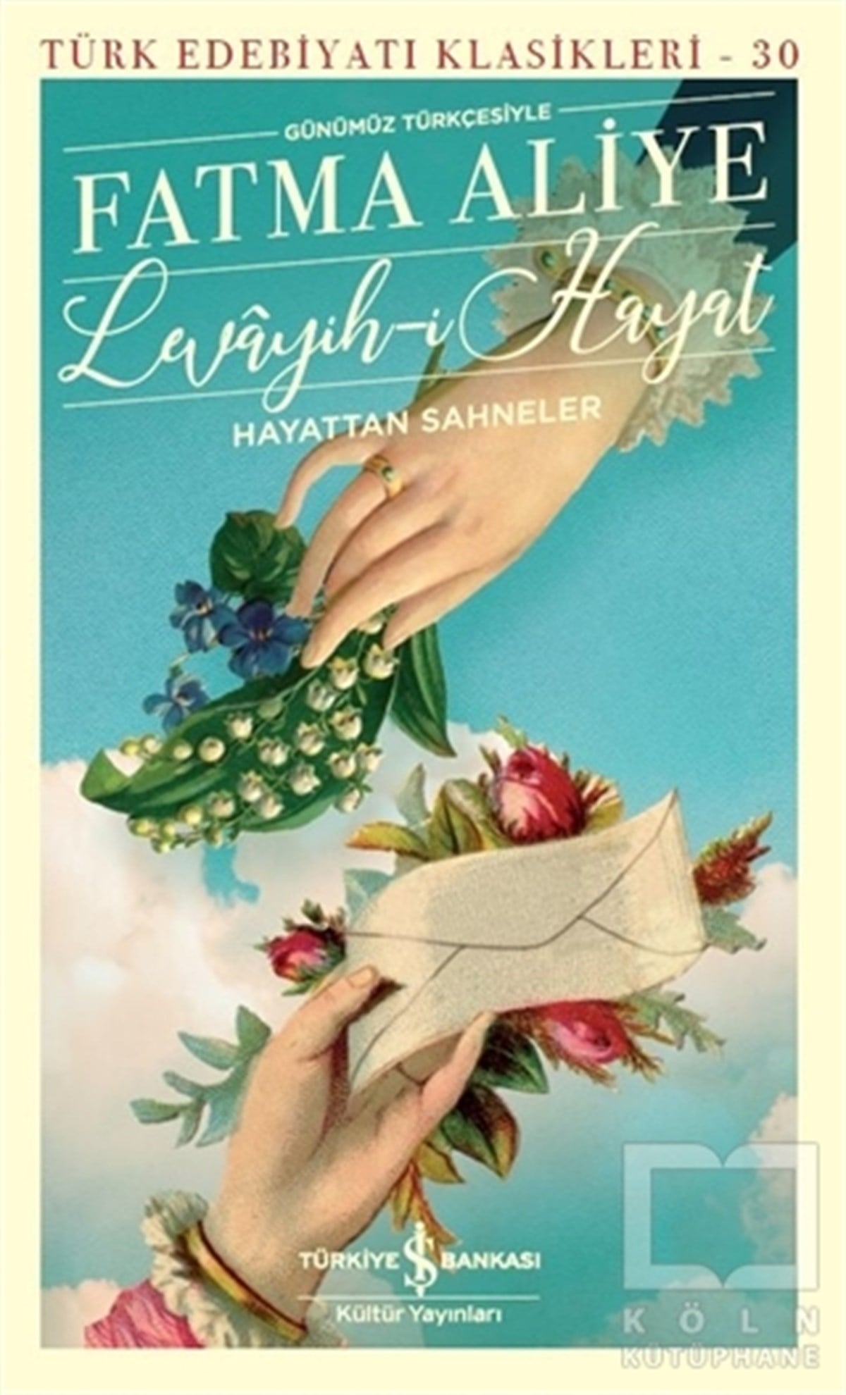 Fatma Aliye TopuzDünya Klasikleri & Klasik KitaplarLevayih-i Hayat Hayattan Sahneler (Günümüz Türkçesiyle)