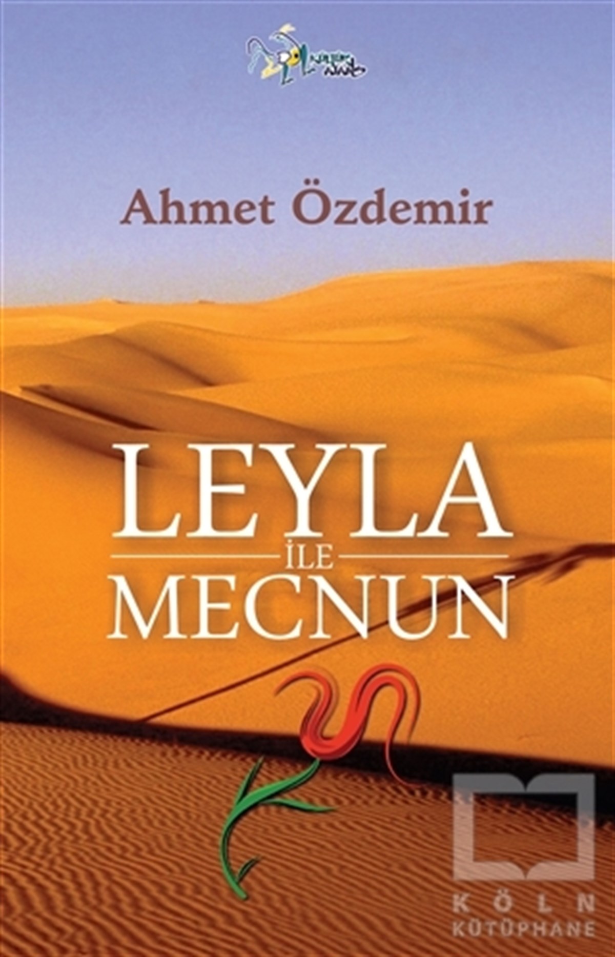 Ahmet ÖzdemirDivan Edebiyatı - Halk EdebiyatıLeyla ile Mecnun