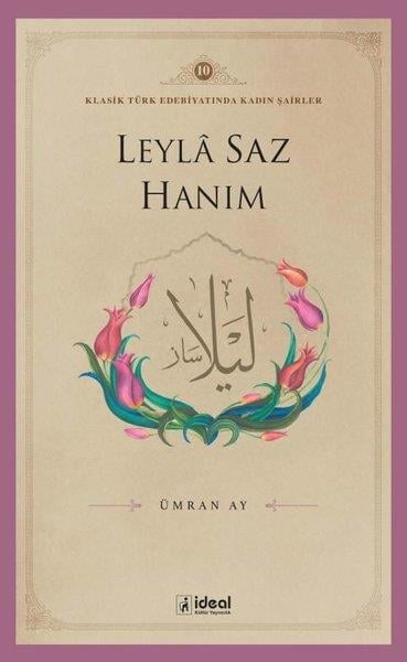 Ümran AyEleştiri & Kuram & İnceleme KitaplarıLeyla Saz Hanım - Klasik Türk Edebiyatında Kadın Şairler 10