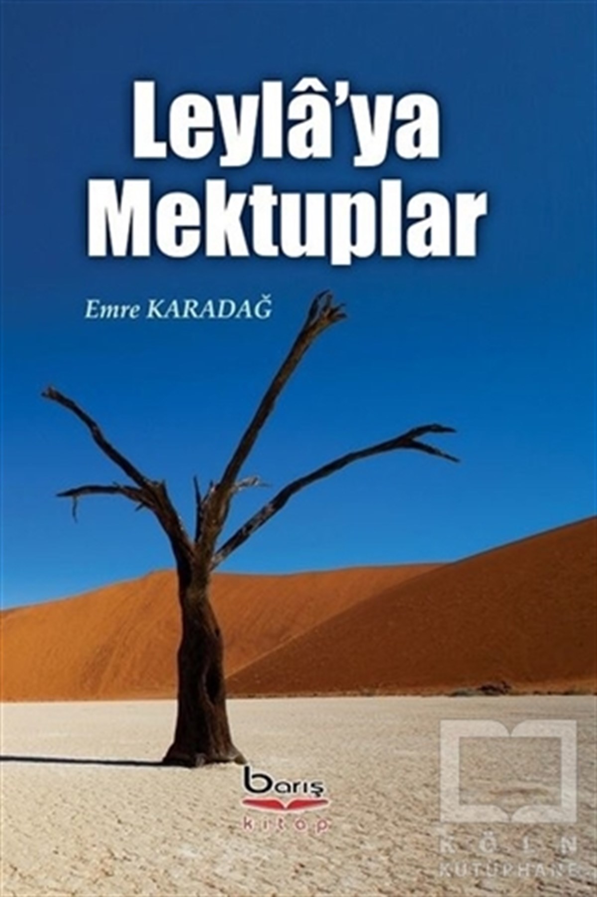 Emre KaradağRomanLeyla'ya Mektuplar