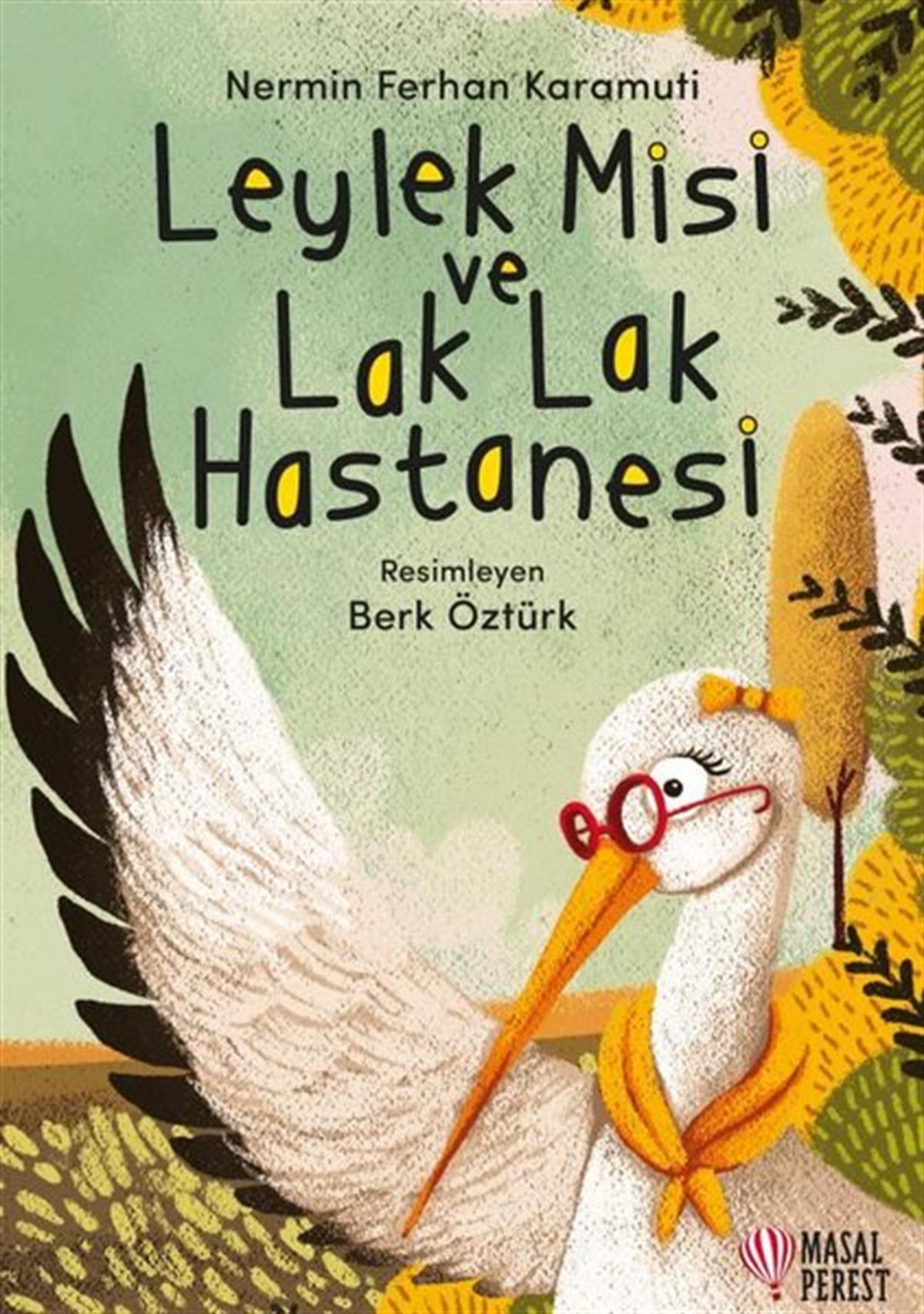 Nermin Ferhan KaramutiÇocuk Gençlik RomanlarıLeylek Misi ve Lak Lak Hastanesi
