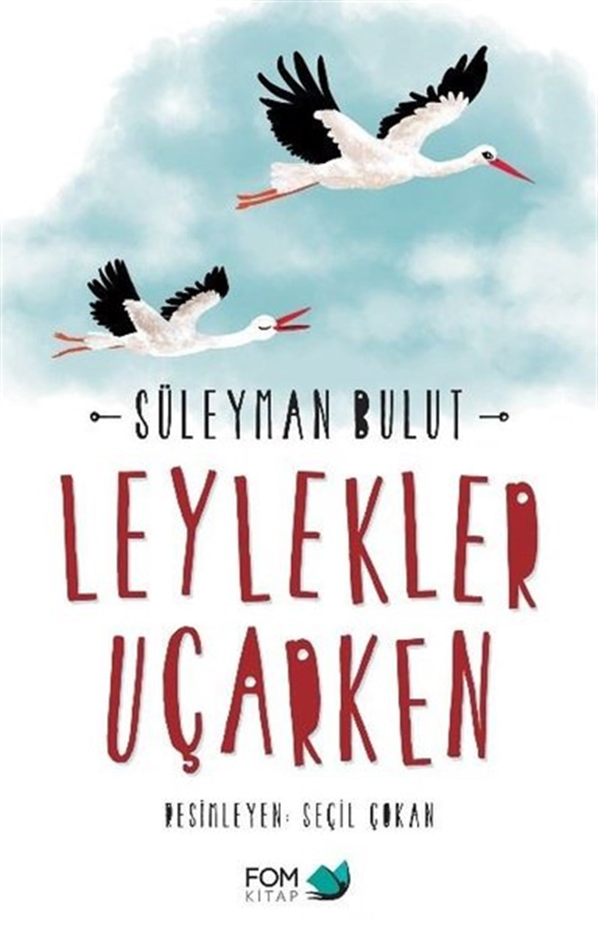 Süleyman BulutÇocuk Masal KitaplarıLeylekler Uçarken