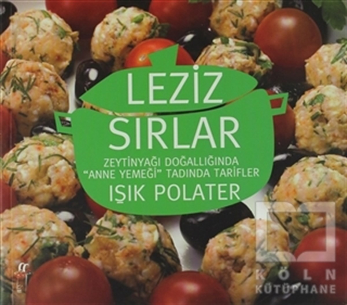 Işık PolaterYemek KitaplarıLeziz Sırlar