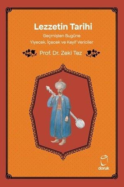 Zeki TezGastronomiLezzetin Tarihi - Geçmişten Bugüne Yiyecek İçecek ve Keyif Vericiler