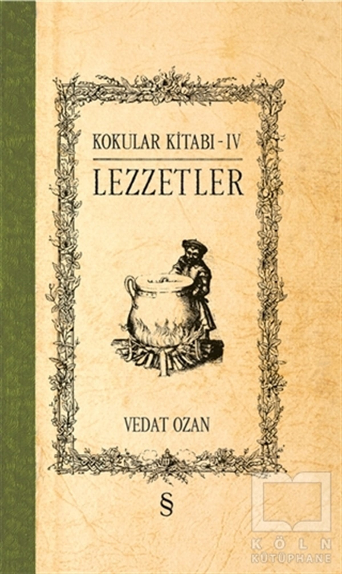 Vedat OzanBaşvuru KitaplarıLezzetler - Kokular Kitabı 4