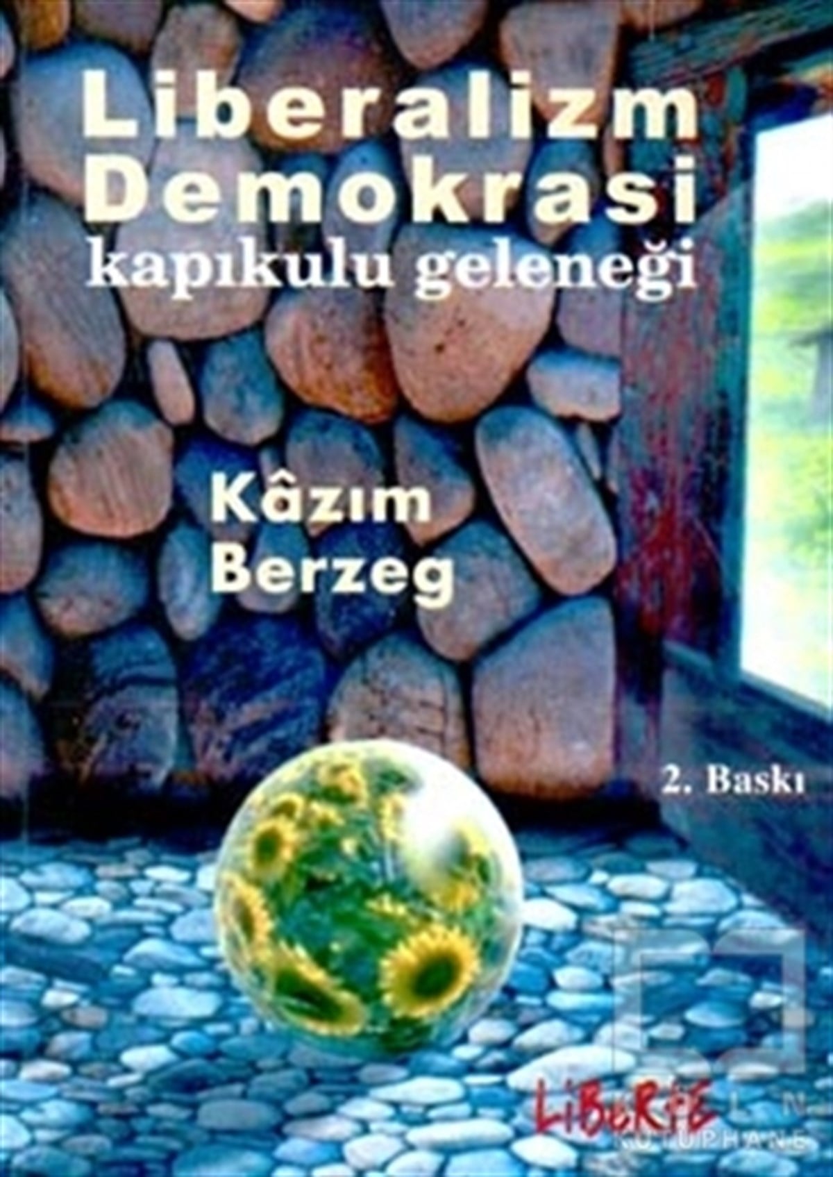 Kazım BerzegGenel Politika, Siyaset Bilim, Siyaset TarihiLiberalizm Demokrasi  Kapıkulu Geleneği