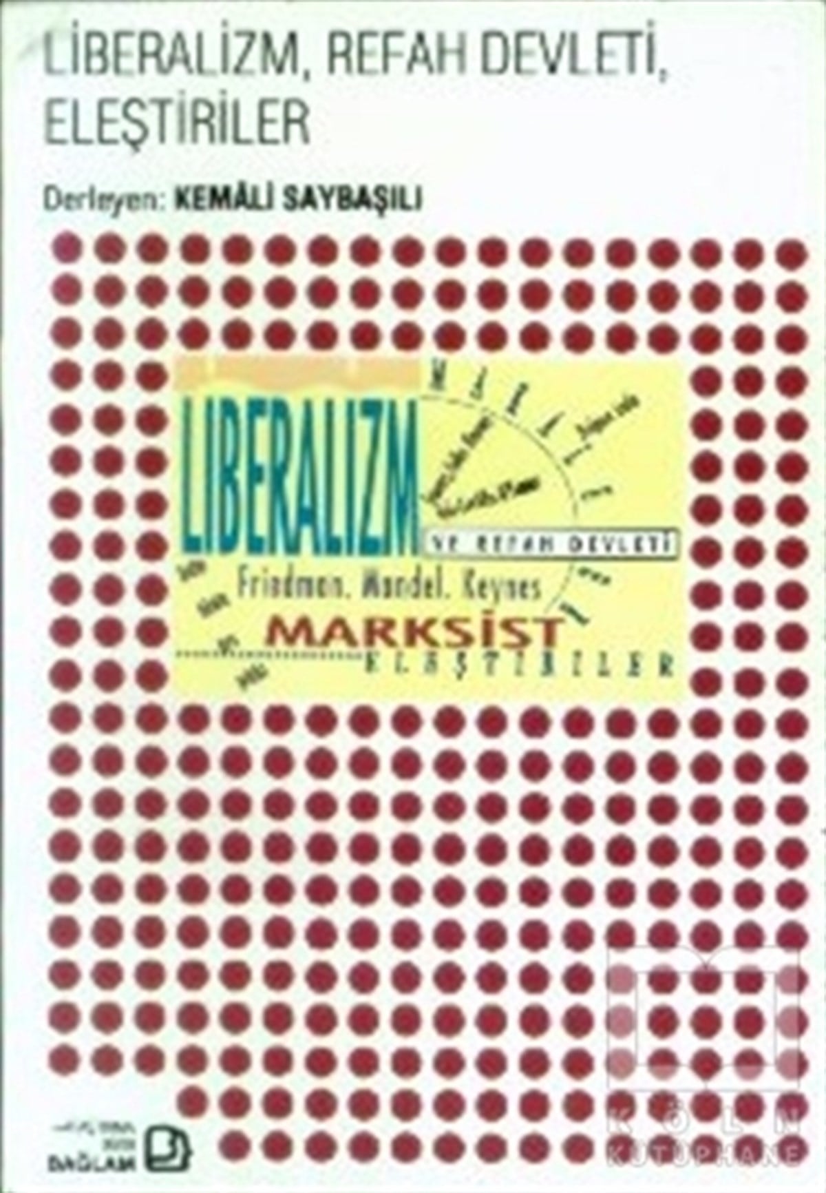 Kemali SaybaşılıAraştırma-İncelemeLiberalizm, Refah Devleti, Eleştiriler