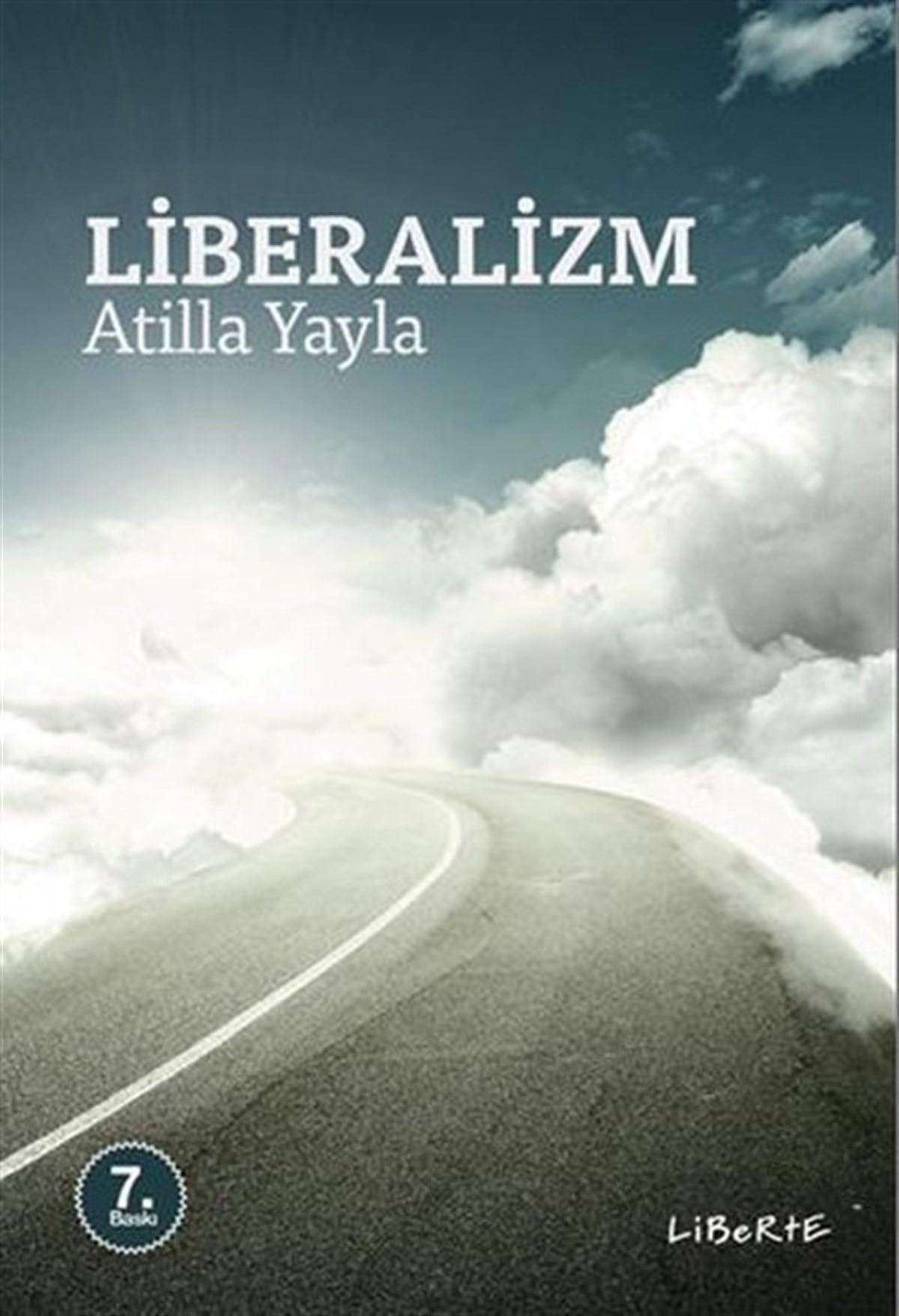 Atilla YaylaGenel Politika & Siyaset Bilim & Siyaset Tarihi KitaplarıLiberalizm