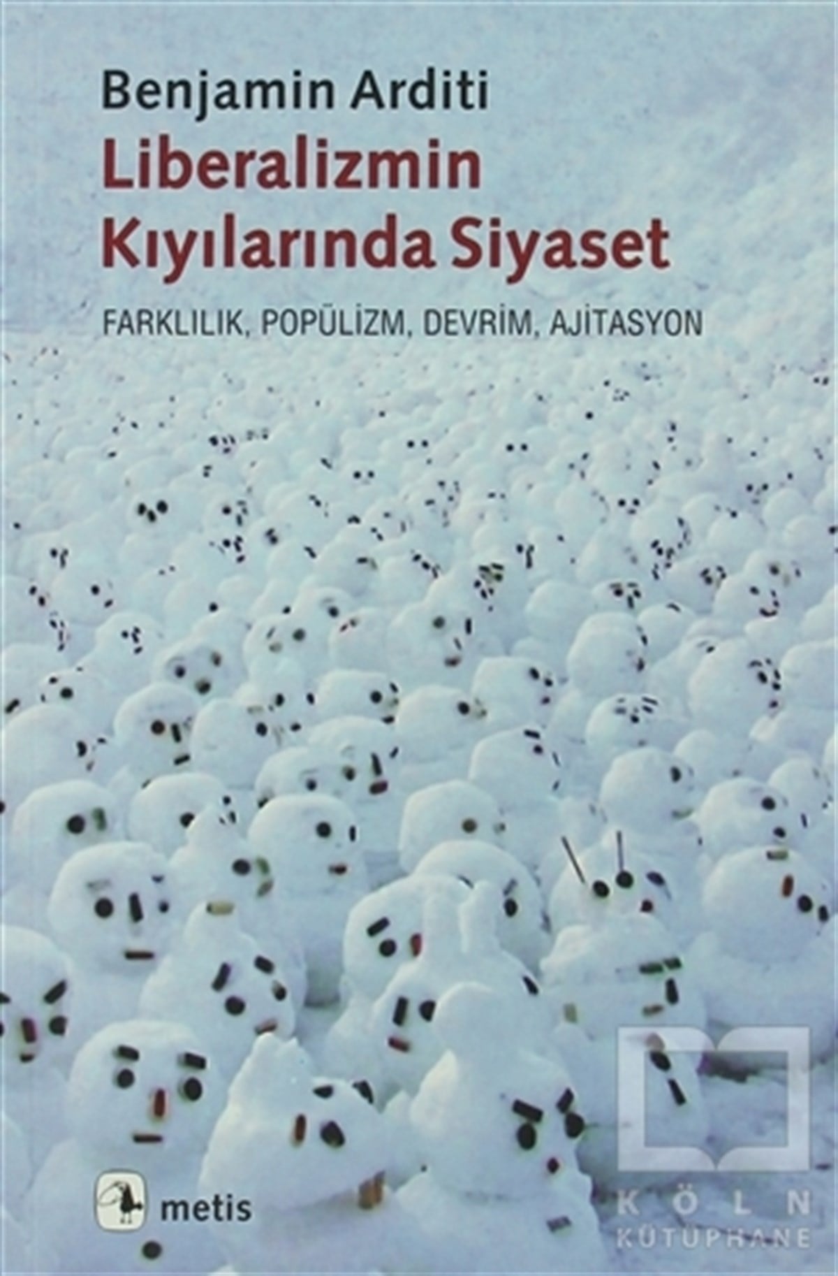 Benjamin ArditiSiyaset BilimiLiberalizmin Kıyılarında Siyaset