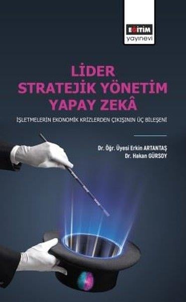 Erkin ArtantaşIsletme - Is IdaresiLider Stratejik Yönetim Yapay Zeka