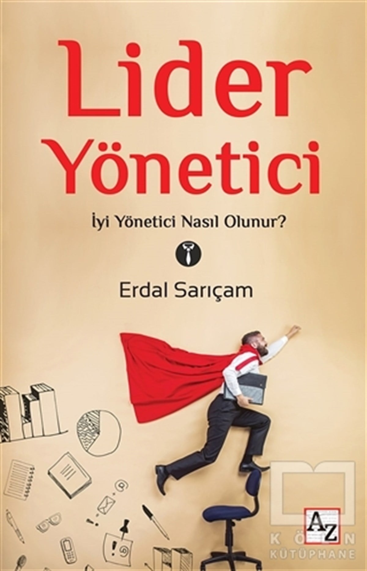 Erdal Sarıçamİş DünyasıLider Yönetici