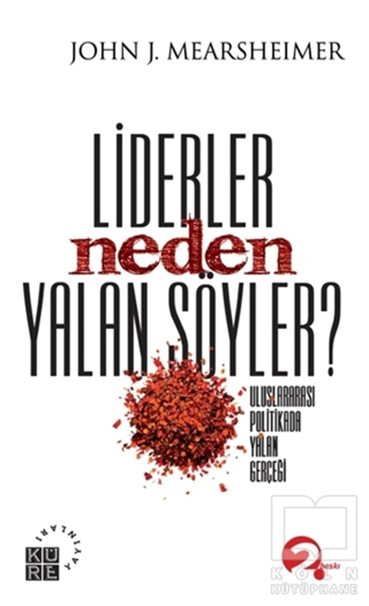 John J. MearsheimerUluslararası İlişkiler, Dış PolitikaLiderler Neden Yalan Söyler