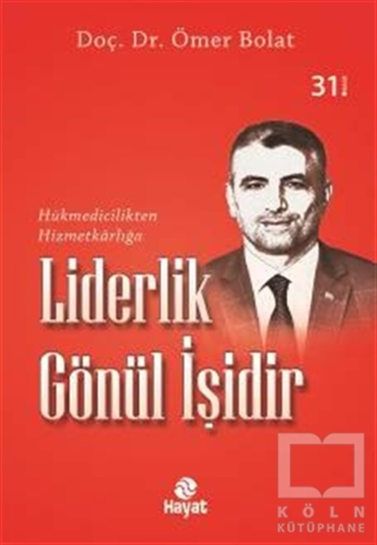 Ömer Bolatİş DünyasıLiderlik Gönül İşidir