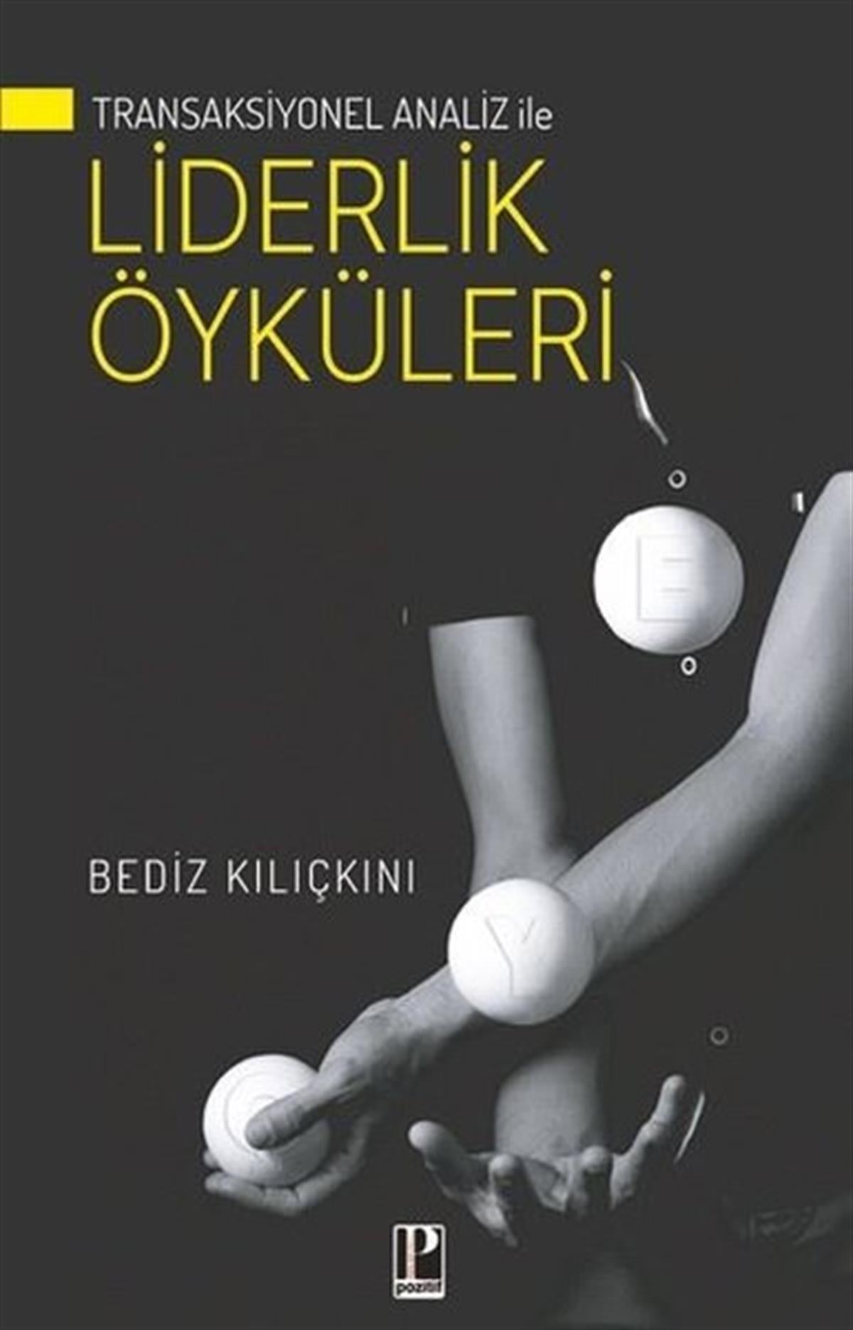 Bediz KılıçkınıYönetim / İş Geliştirme / KaliteLiderlik Öyküleri - Transaksiyonel Analiz İle