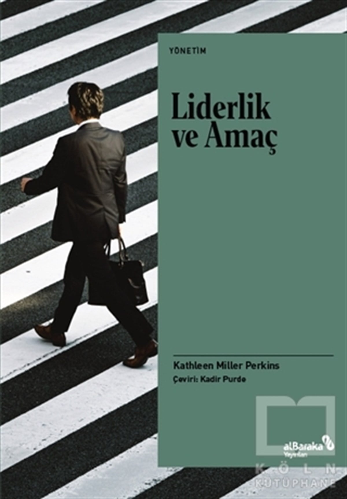 Kathleen Miller PerkinsYönetim KitaplarıLiderlik ve Amaç