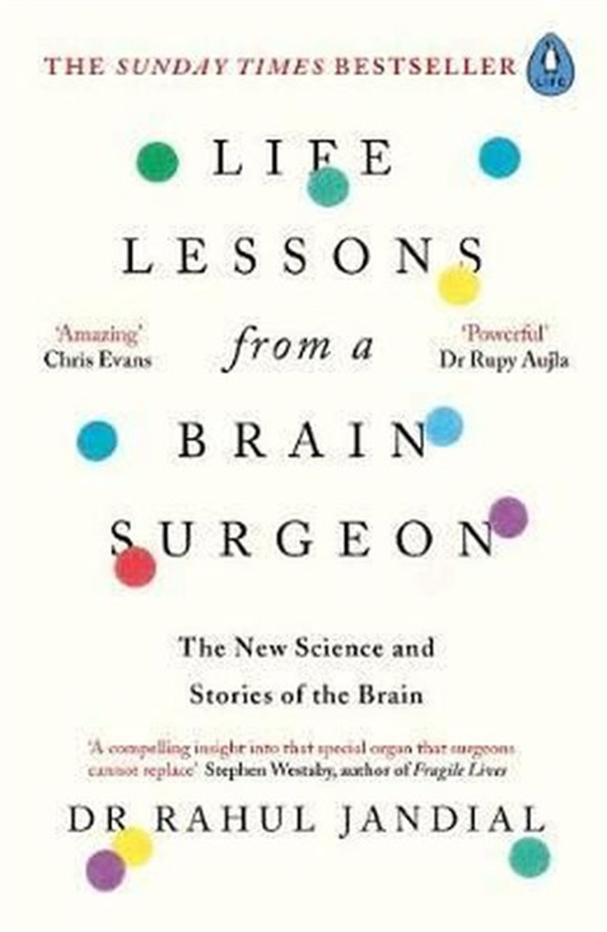 Rahul JandialScienceLife Lessons from a Brain Surgeon: The New Science and Stories of the Brain