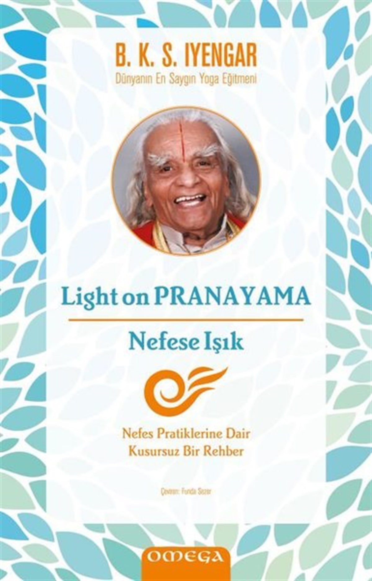 B. K. S. İyenyarKişisel Gelişim KitaplarıLight on Pranayama - Nefese Işık
