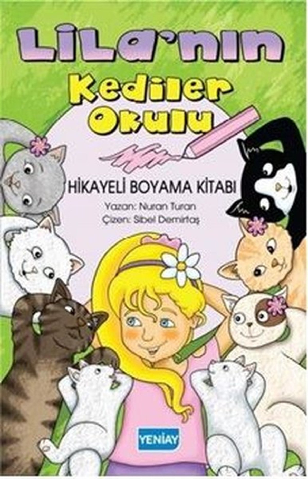 Nuran TuranBoyama KitaplarıLila'nın Kediler Okulu - Hikayeli Boyama Kitabı