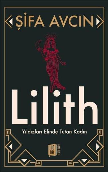 Şifa AvcınAstroloji KitaplarıLilith - Yıldızları Elinde Tutan Kadın