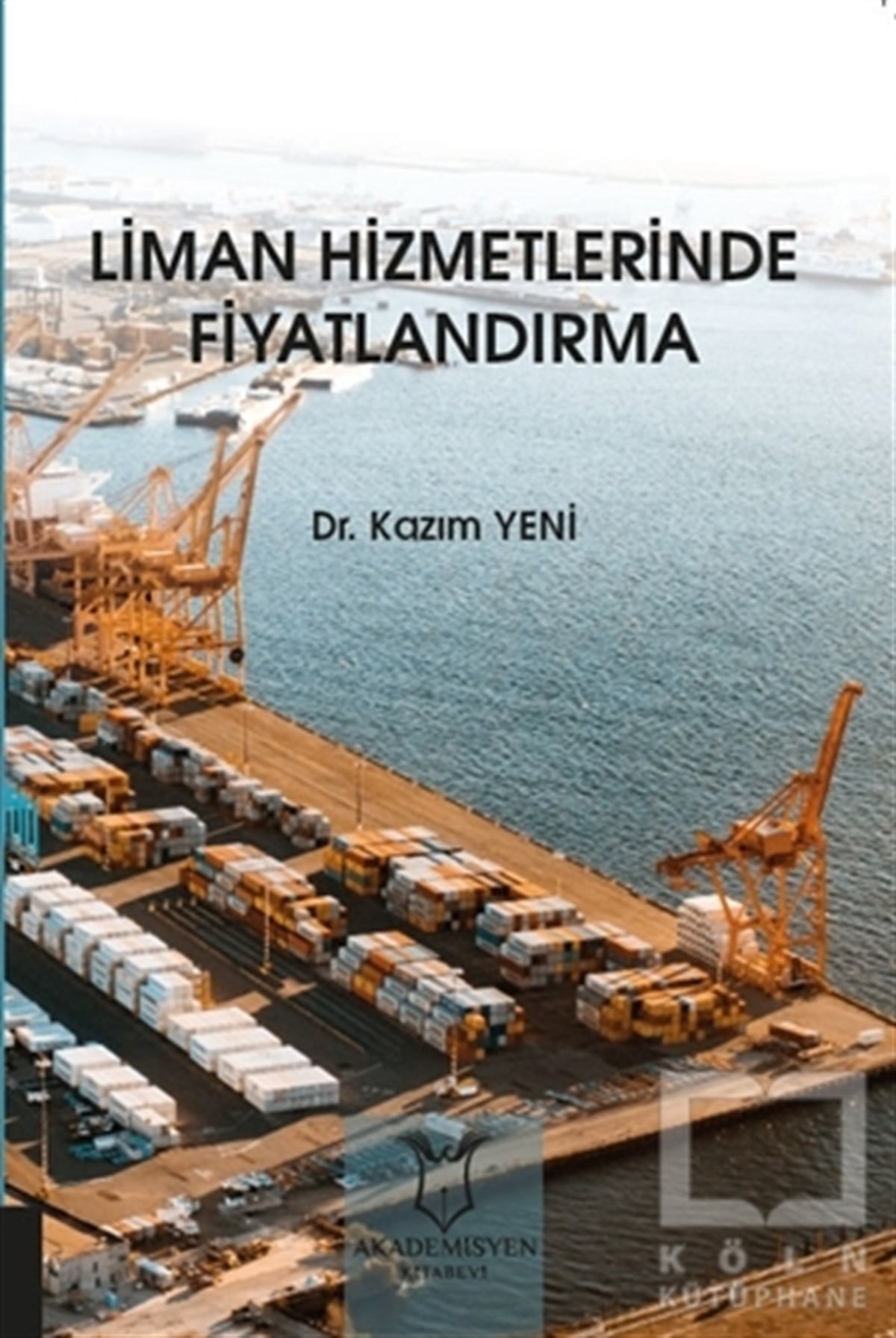 Kazım Yeniİşletme, Muhasebe, Maliye KitaplarıLiman Hizmetlerinde Fiyatlandırma
