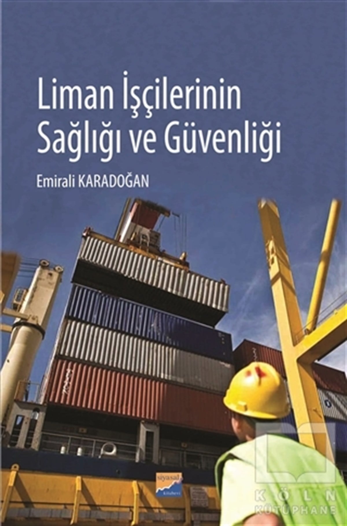 Emirali Karadoğanİş DünyasıLiman İşçilerinin Sağlığı ve Güvenliği