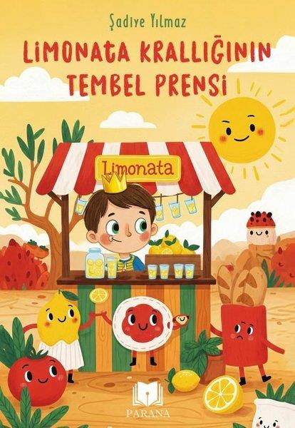 Şadiye YılmazÇocuk Gençlik RomanlarıLimonata Krallığının Tembel Prensi