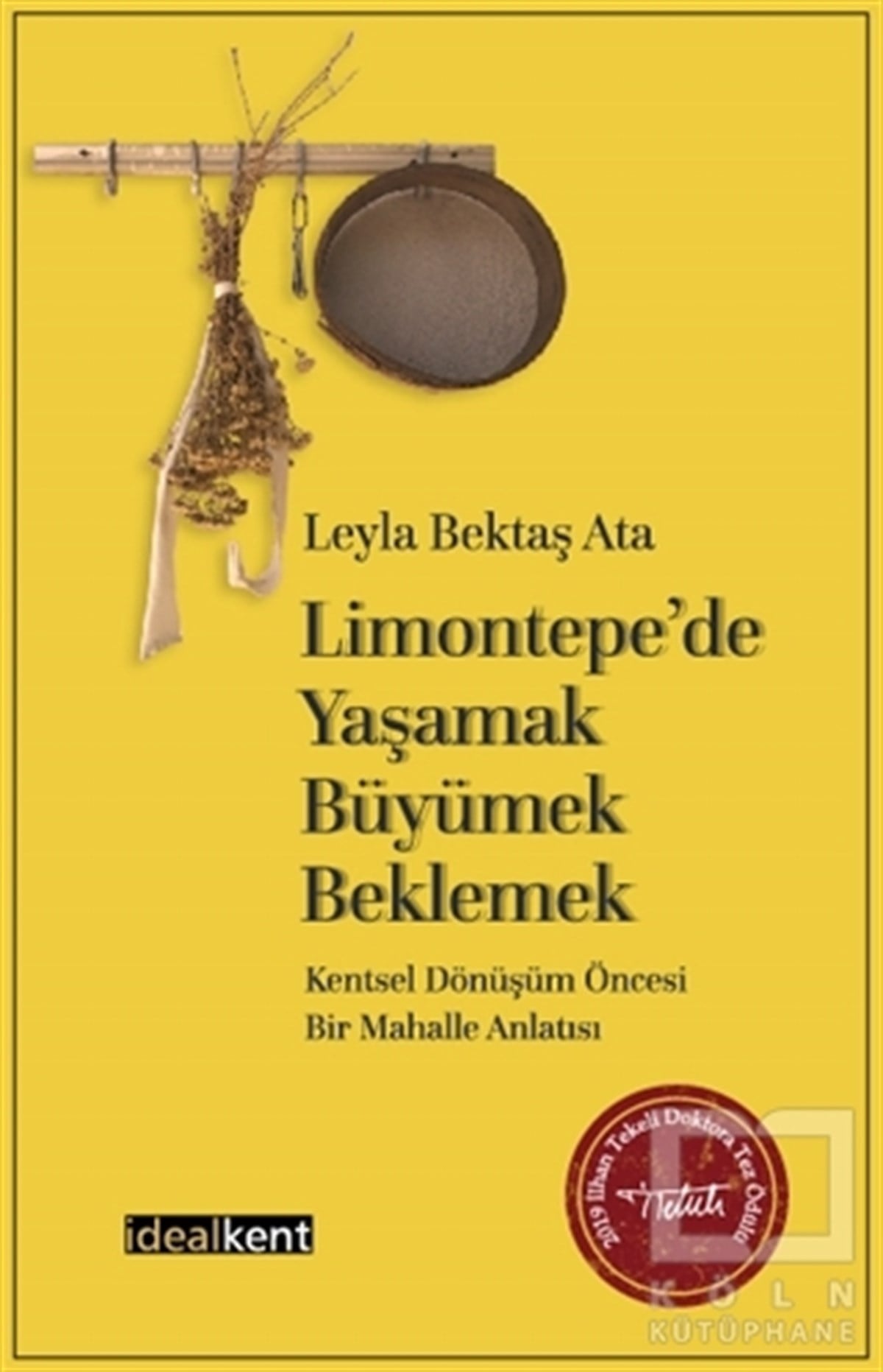 Leyla Bektaş AtaBaşvuru KitaplarıLimontepe’de Yaşamak, Büyümek, Beklemek