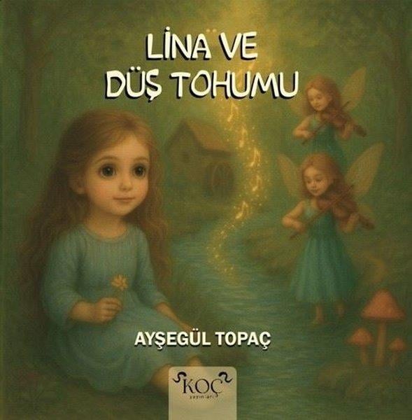 Ayşegül TopaçEgitim Etkinlik KitaplariLina ve Düş Tohumu