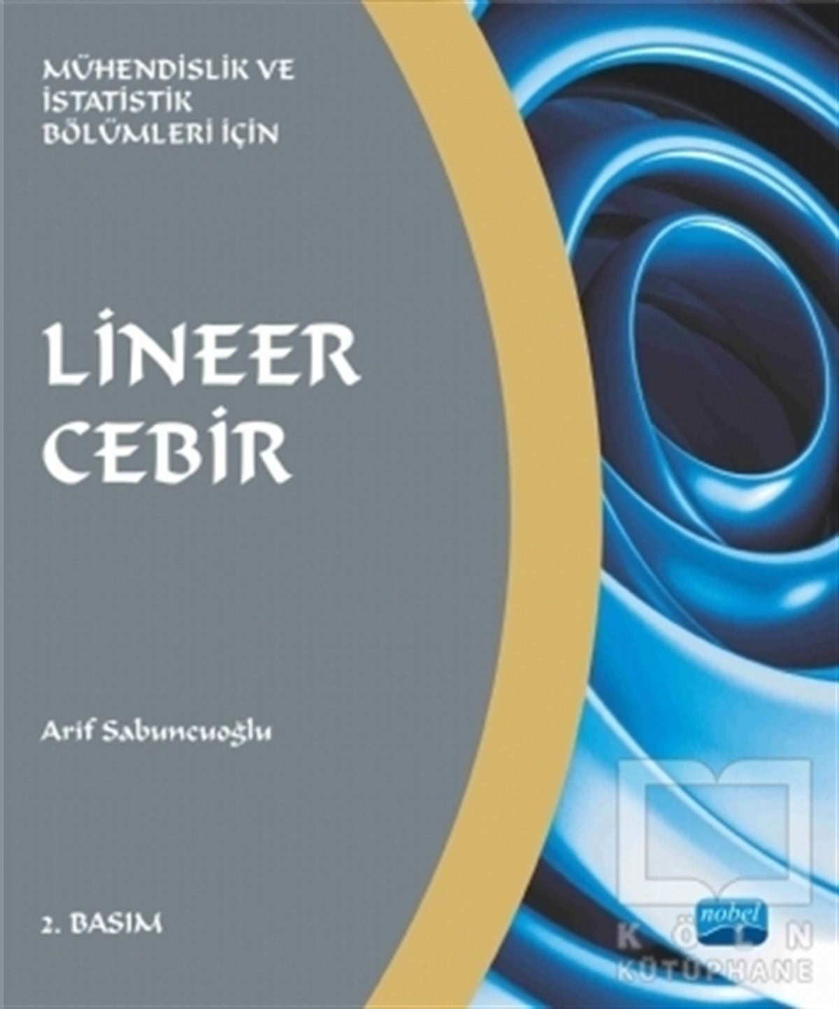 Arif SabuncuoğluAkademikLineer Cebir - Mühendislik ve İstatistik Bölümleri İçin