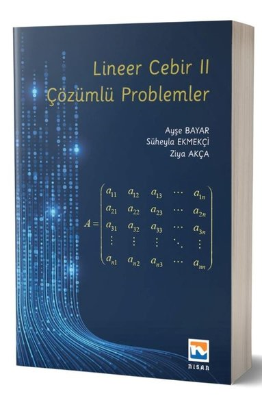 Ayşe BayarBilim - Teknik - MühendislikLineer Cebir 2 - Çözümlü Problemler
