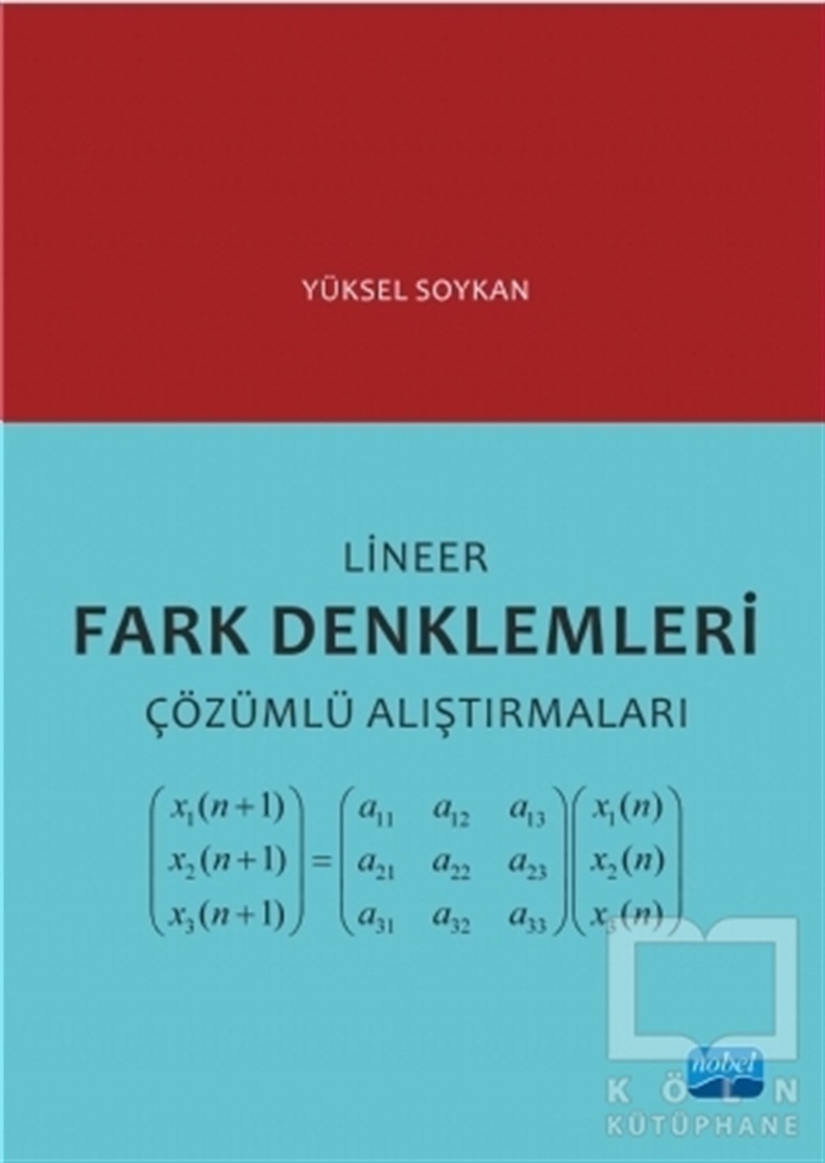 Yüksel SoykanDiğerLineer Fark Denklemleri Çözümlü Alıştırmaları