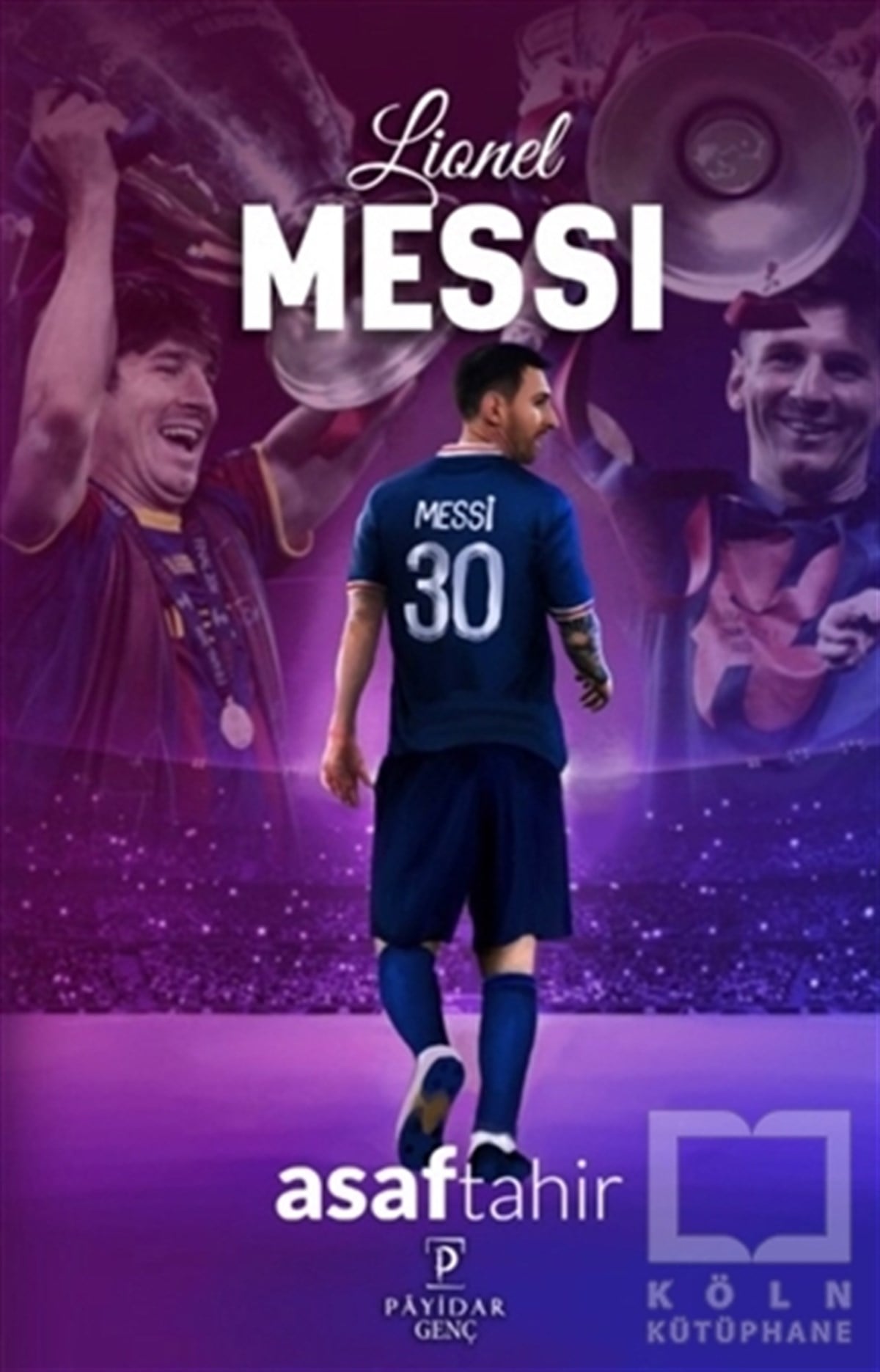 Asaf TahirBiyografi & Otobiyografi KitaplarıLionel Messi