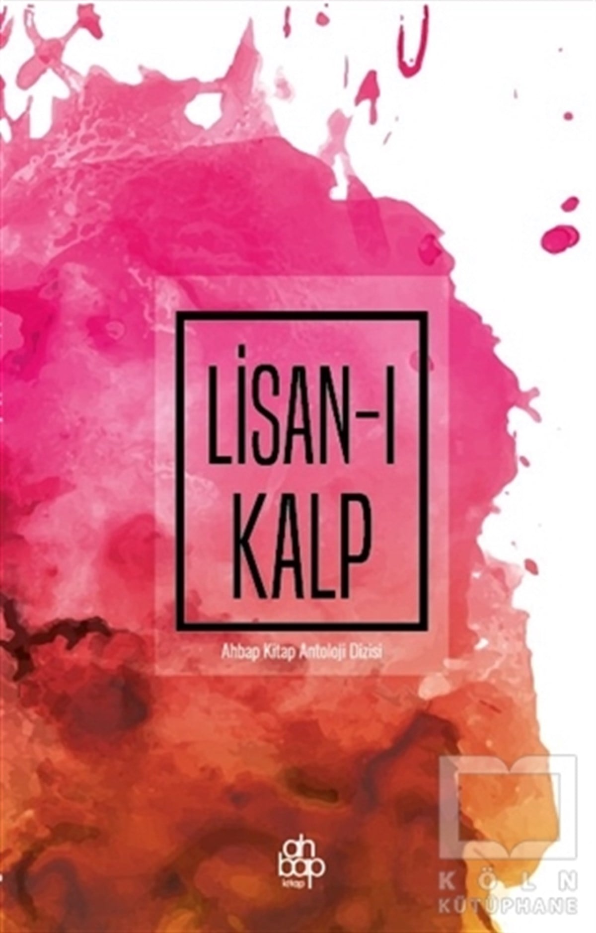 KolektifAntoloji KitaplarıLisan-ı Kalp
