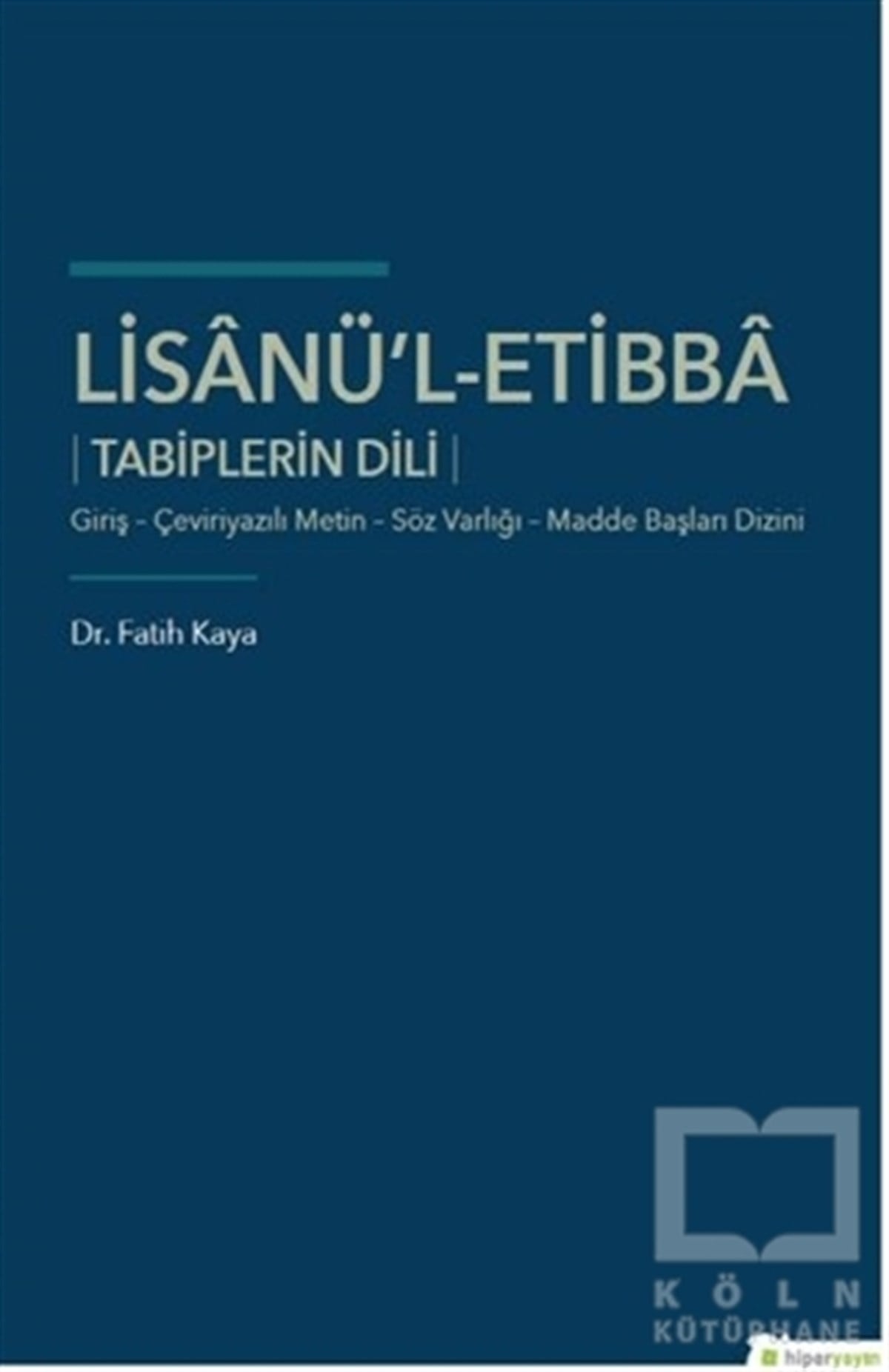 Fatih KayaTıp BilimleriLisanü'l-Etibba Tabiplerin Dili