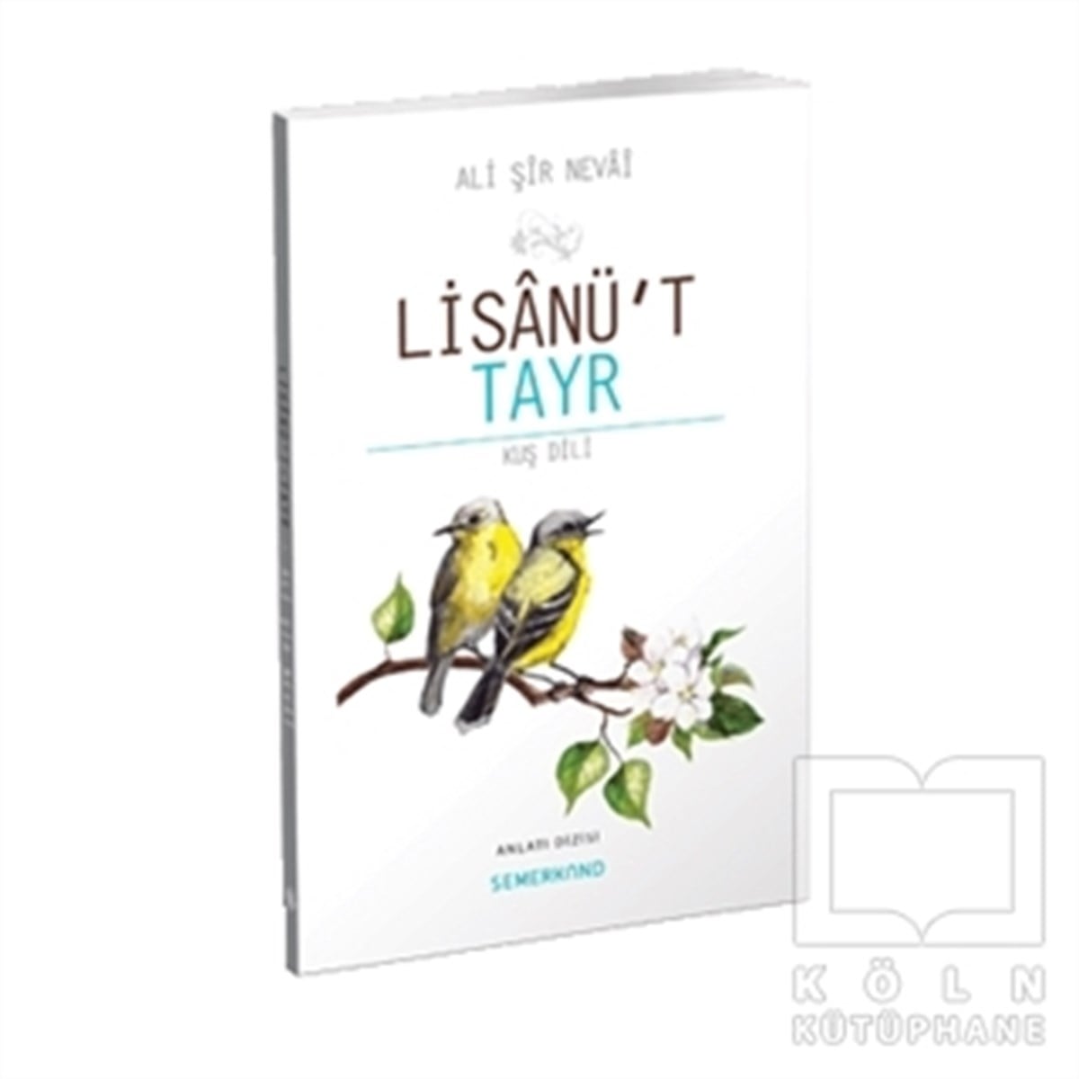 Ali Şiir NevaiAnlatıLisanü't Tayr