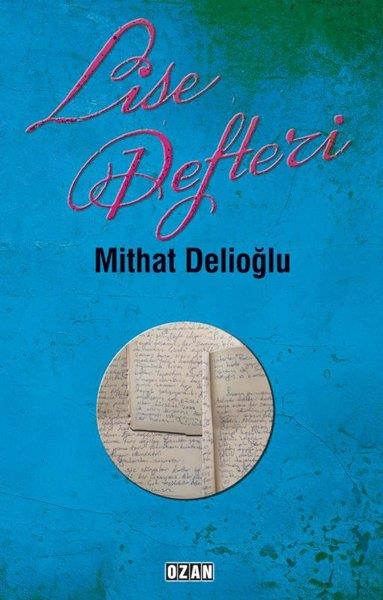 Mithat DelioğluAnı & Mektup & Günlük KitaplarıLise Defteri
