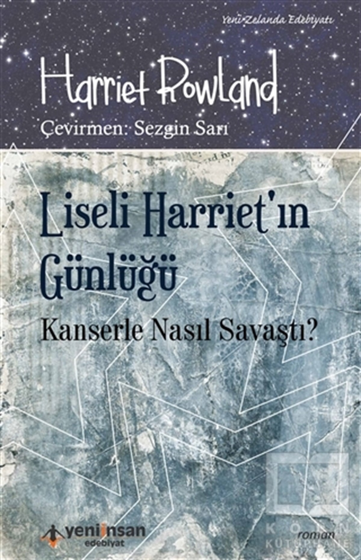 Harriet RowlandAnı & Mektup & Günlük KitaplarıLiseli Harriet'in Günlüğü - Kanserle Nasıl Savaştı?