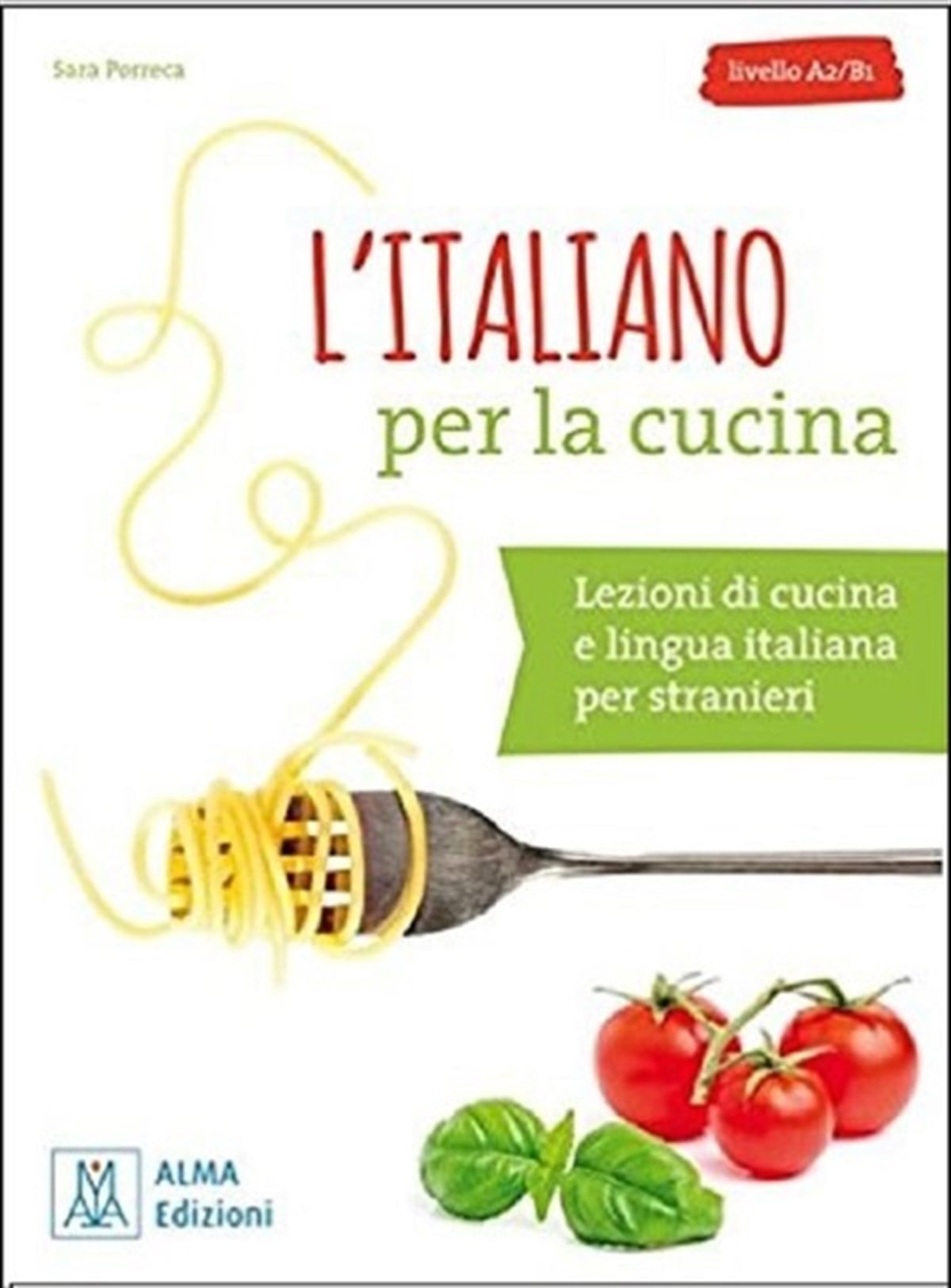 Sara PorrecaGraded ReadersL'italiano Per La Cucina-A2 B1