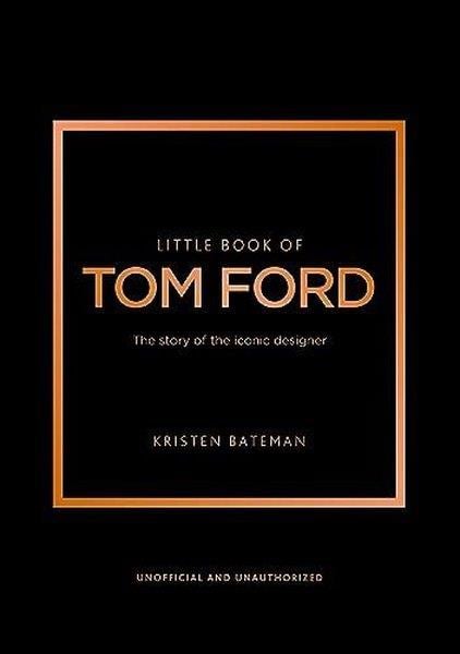 Kristen BatemanFashionLittle Book of Tom Ford