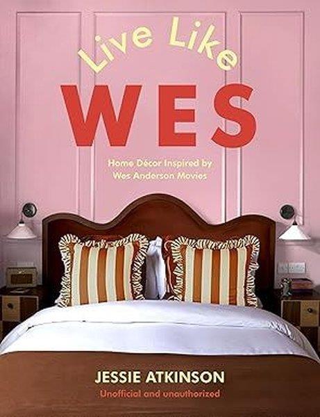Jessie AtkinsonArchitecture/Decoration/DesignLive Like Wes Home Decor Inspired by Wes Anderson Movies