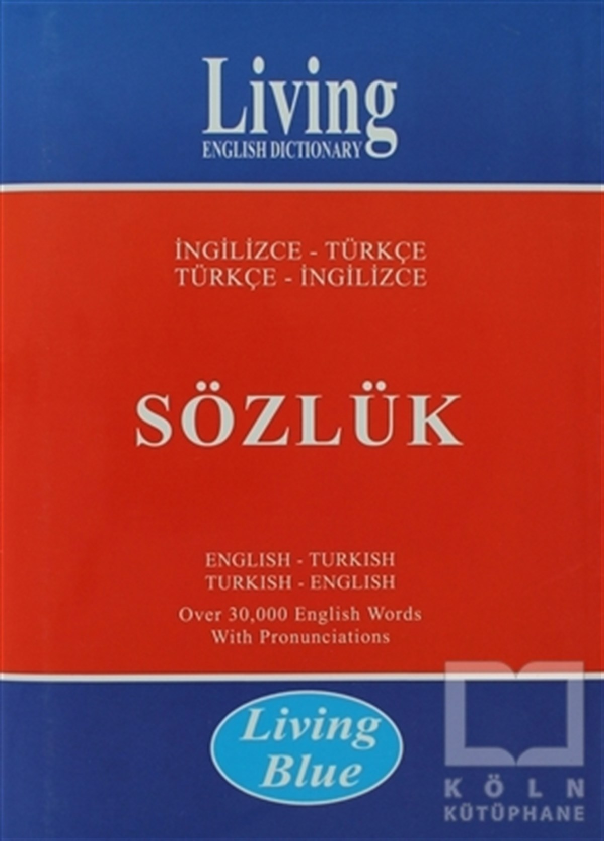 KolektifGenel KonularLiving English Dictionary - Living Blue İngilizce - Türkçe / Türkçe - İngilizce Sözlük