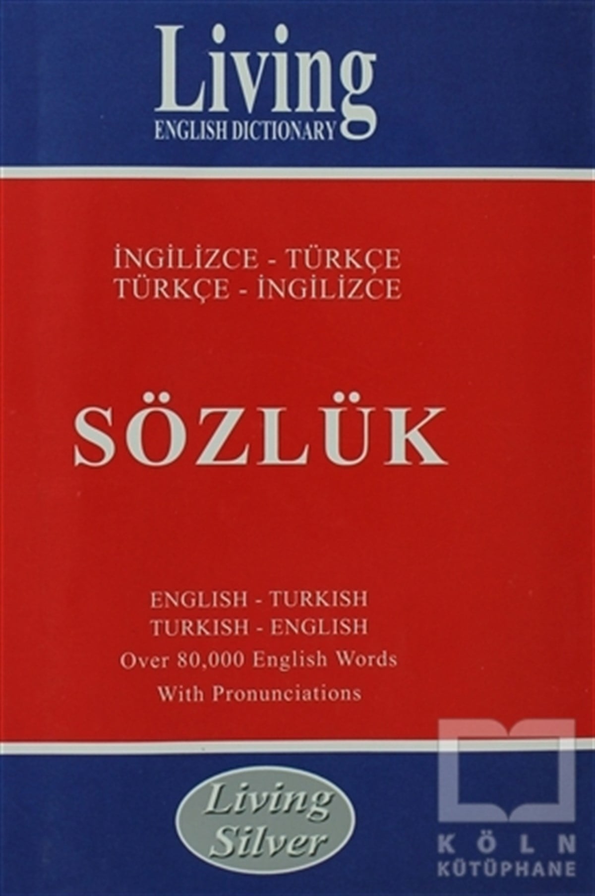 KolektifGenel KonularLiving English Dictionary - Living Silver İngilizce - Türkçe / Türkçe - İngilizce Sözlük
