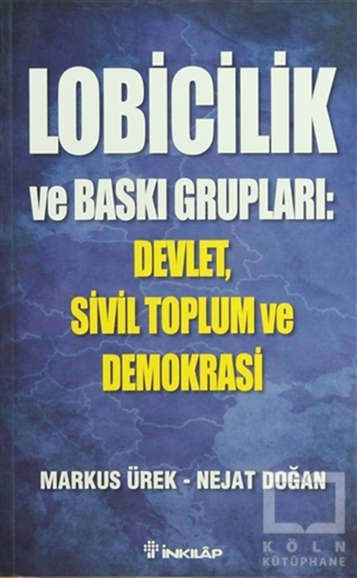 Markus ÜrekDünya Siyaseti ve PolitikasıLobicilik ve Baskı Grupları: Devlet, Sivil Toplum ve Demokrasi