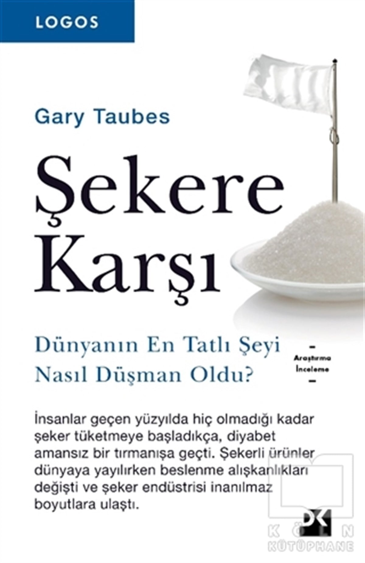 Gary TaubesBaşvuru KitaplarıLogos - Şekere Karşı