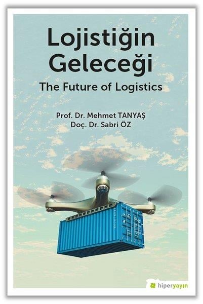 Mehmet TanyaşYönetim / İş Geliştirme / KaliteLojistiğin Geleceği - The Future of Logistics