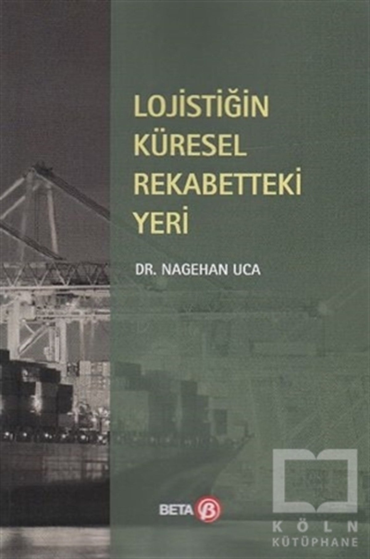 Nagehan Ucaİşletme, Muhasebe, MaliyeLojistiğin Küresel Rekabetteki Yeri