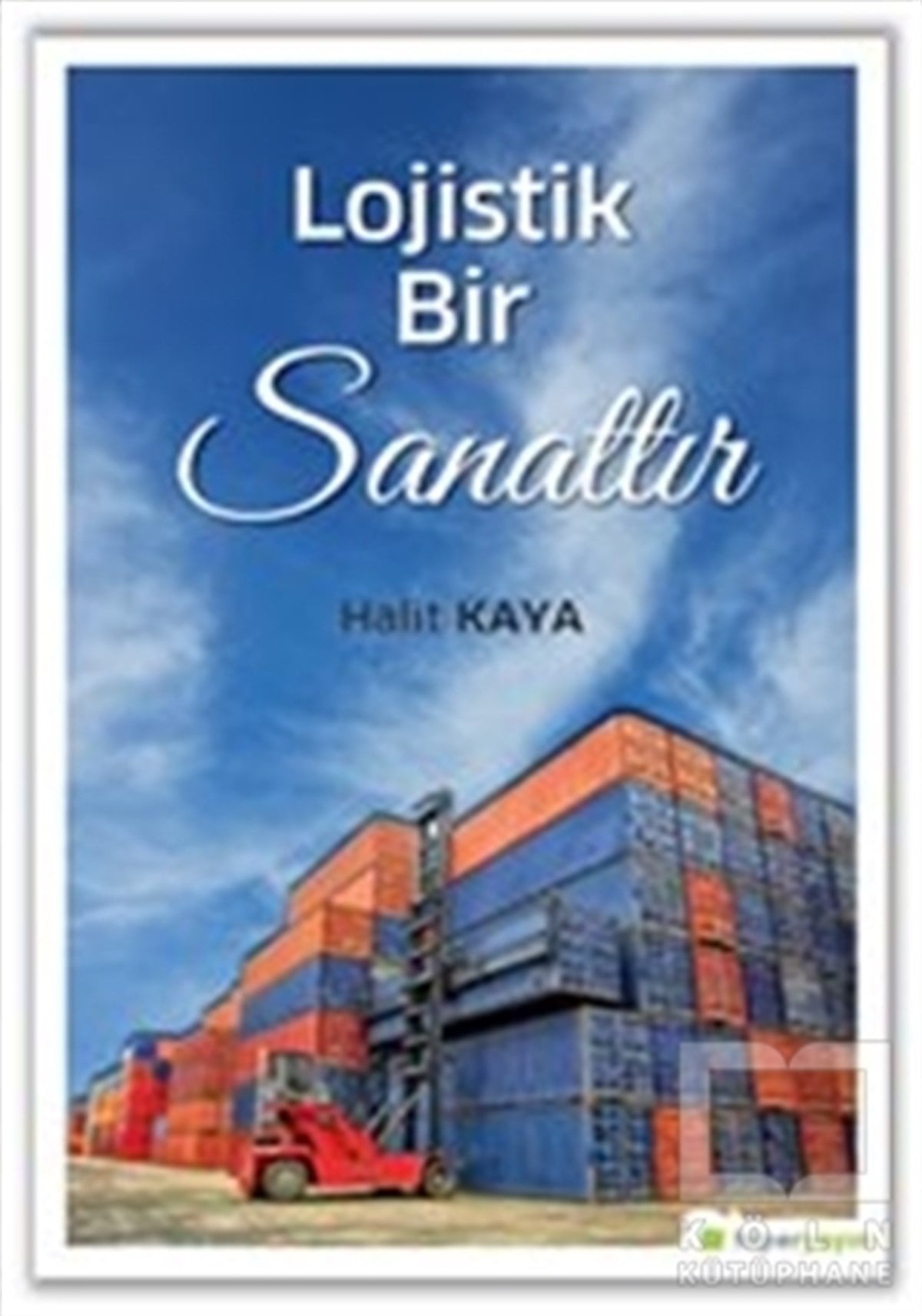 Halit KayaDiğerLojistik Bir Sanattır