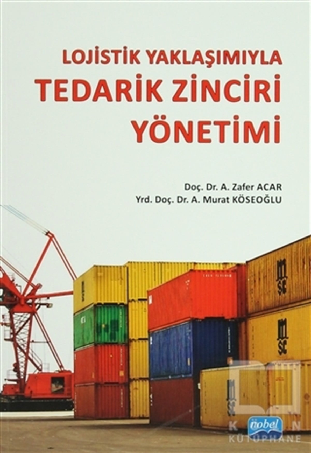 A. Zafer Acarİş DünyasıLojistik Yaklaşımıyla Tedarik Zinciri Yönetimi
