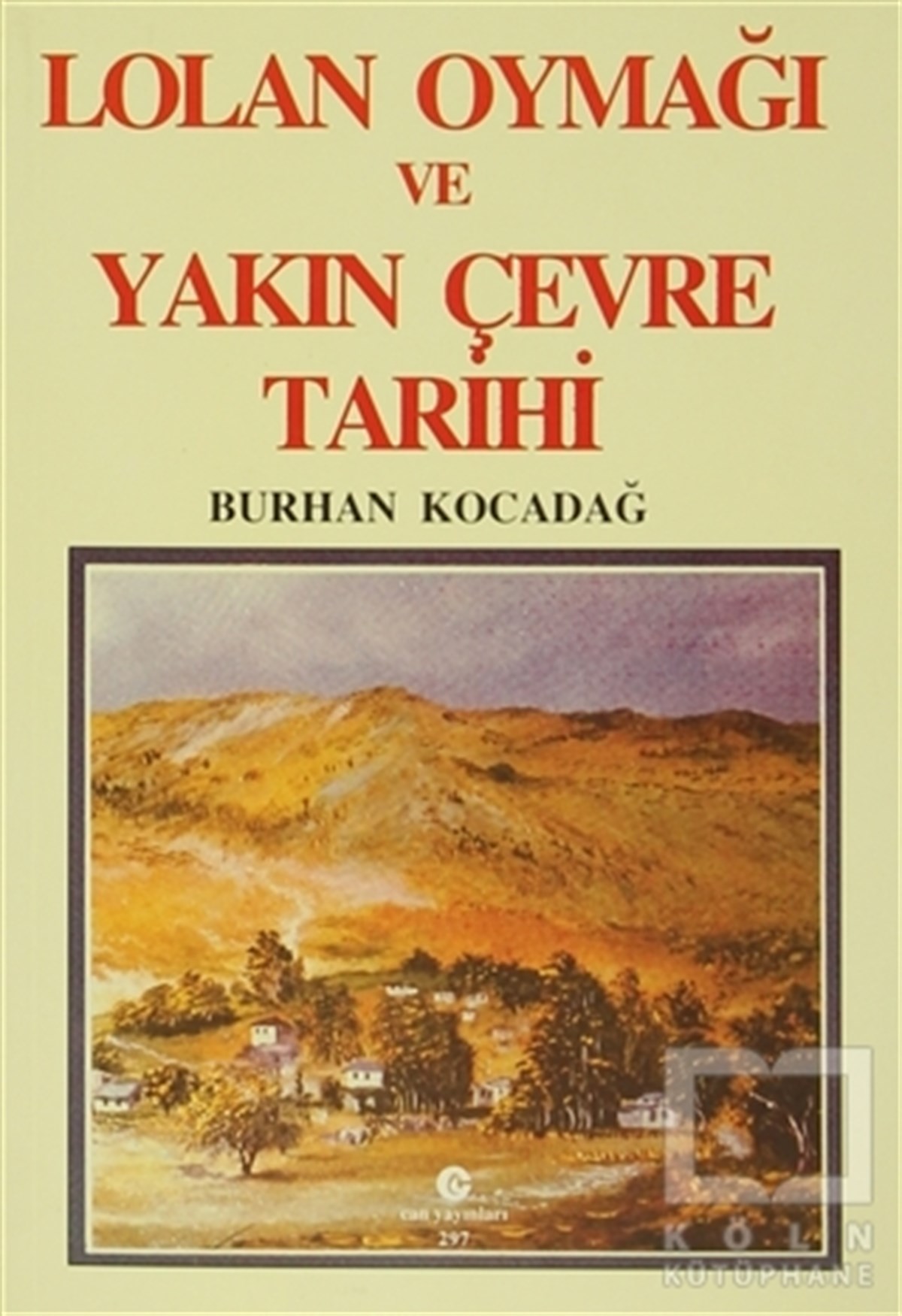 Burhan KocadağAraştırma - İncelemeLolan Oymağı ve Yakın Çevre Tarihi